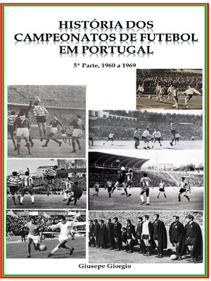 cover image of História dos Campeonatos de Futebol em Portugal, 1960 a 1969